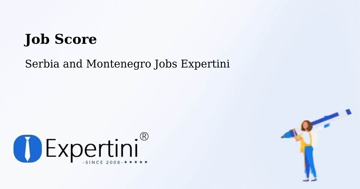 Job Score & Job Description Score Tool – Digby County - Serbia and Montenegro Jobs Expertini